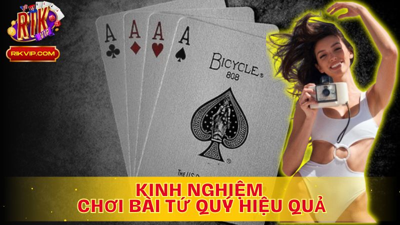 Kinh nghiệm chơi bài tứ quý là gì? Bật mí từ cao thủ game!