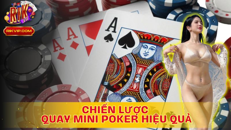Tìm Hiểu Chiến Lược Quay Mini Poker Cách quay như thế nào?