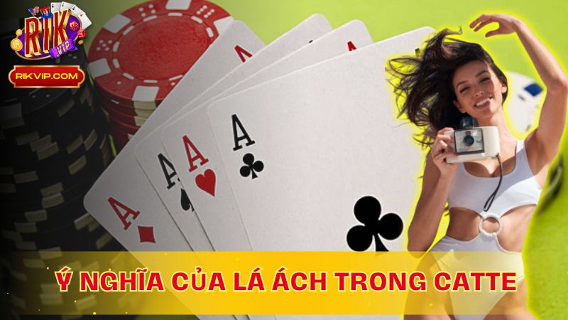 Ý nghĩa lá Ách: Nguồn sức mạnh của người chơi!