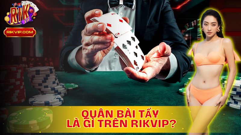 Khám phá quân bài tẩy – Bí quyết chiến thắng trên Rikvip!