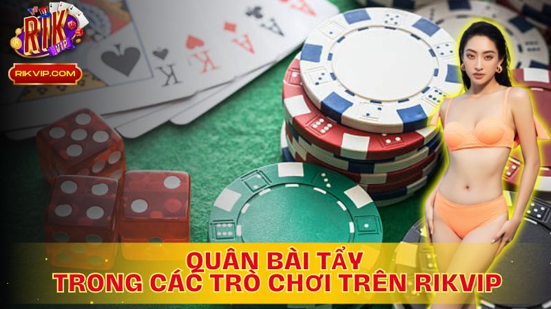 Khám phá sức mạnh quân bài tẩy trong mọi trò chơi trên Rikvip!
