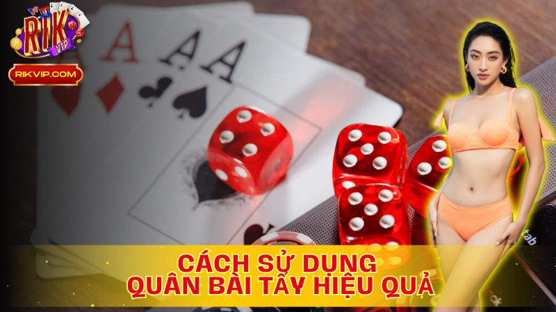 Nắm vững cách sử dụng quân bài tẩy – Mở ra cơ hội chiến thắng!