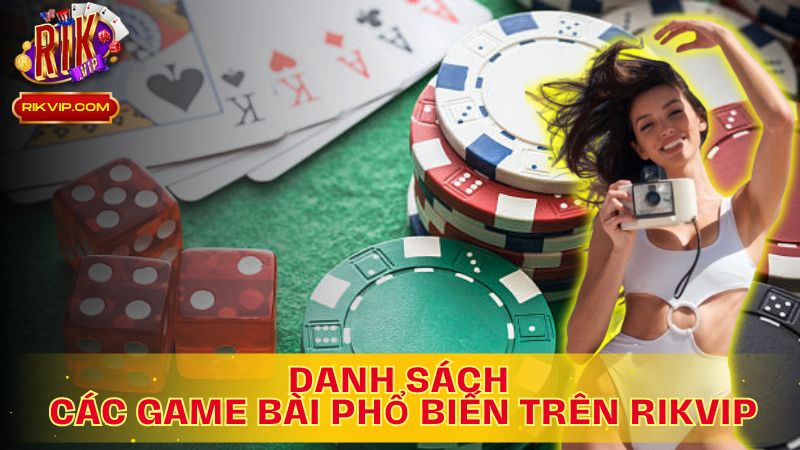 Khám phá ngay những game bài phổ biến nhất trên Rikvip!