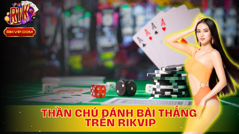 Khám phá thần chú đánh bài thắng trên Rikvip!