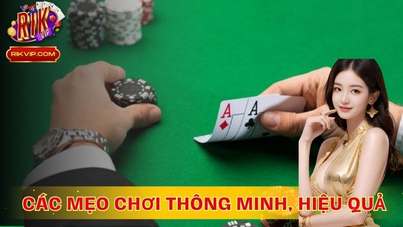 Các mẹo chơi thông minh, hiệu quả