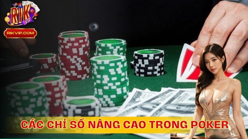 Một số chỉ số nâng cao trong Poker