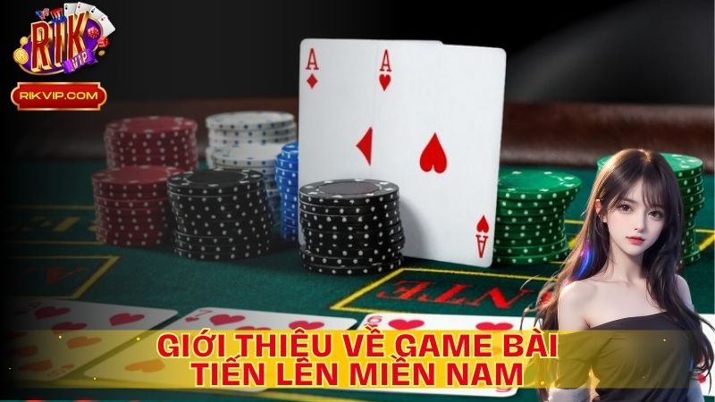 Tiến lên miền Nam là trò chơi bài phổ biến nhất tại Việt Nam