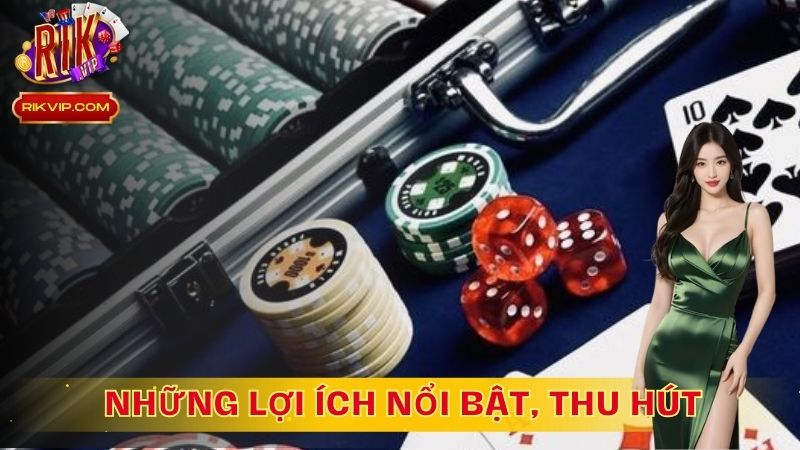 Những lợi ích nổi bật, thu hút