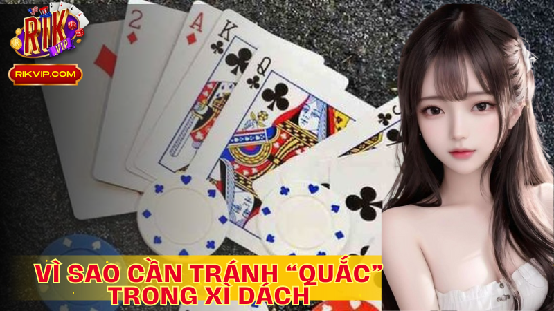 “Quắc” là điều vô cùng đáng sợ khi chơi Xì dách