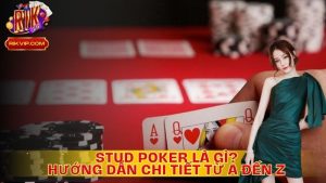 Stud Poker Là Gì? Hướng Dẫn Chi Tiết Cho Người Mới Bắt Đầu